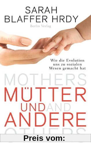 Mütter und Andere: Wie die Evolution uns zu sozialen Wesen gemacht hat